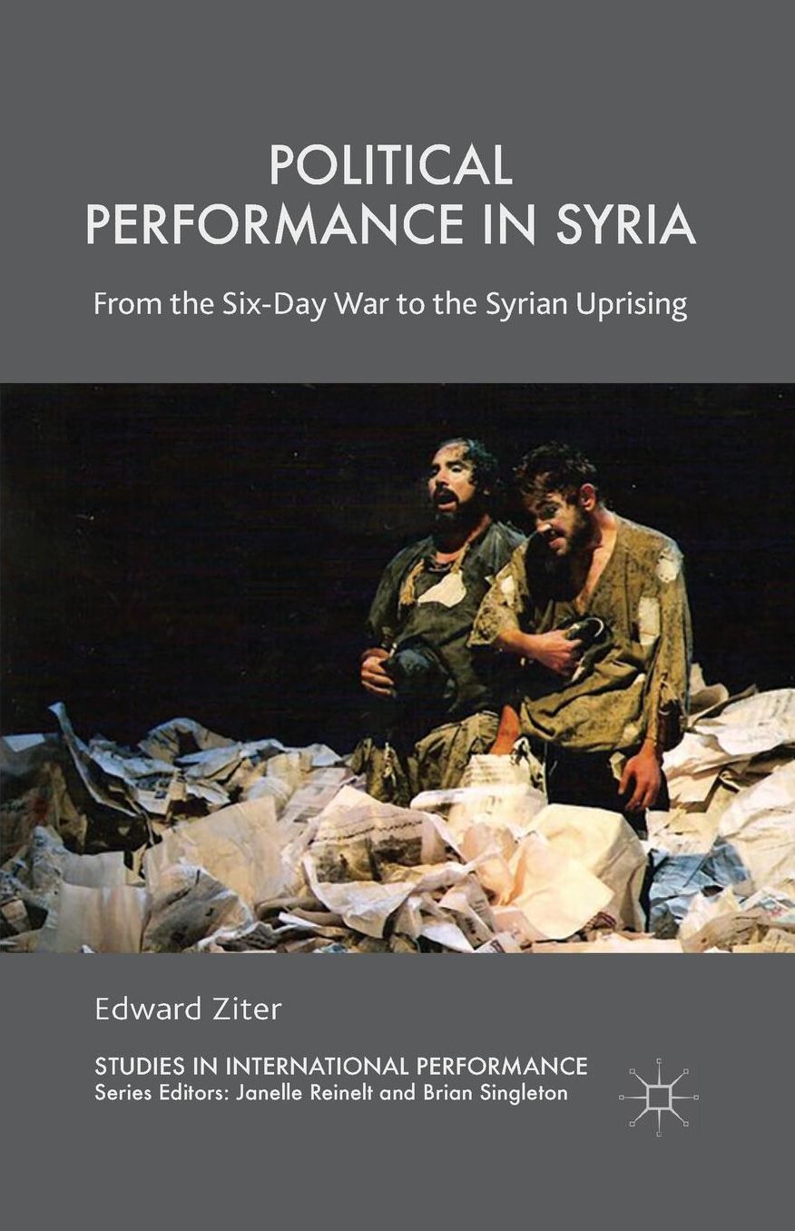 Political Performance in Syria: From the Six-Day War to the Syrian Uprising