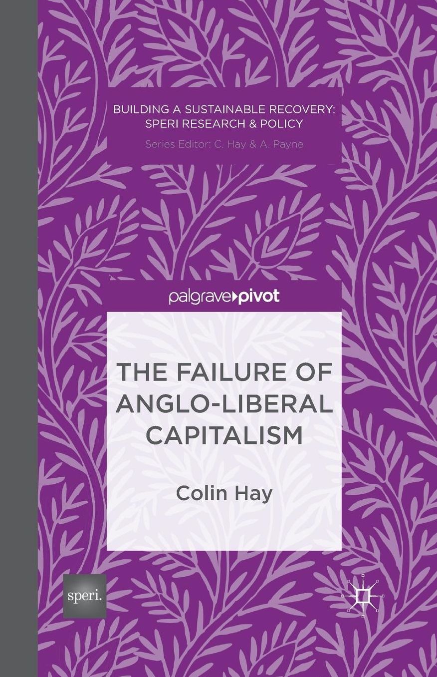 The Failure of Anglo-Liberal Capitalism