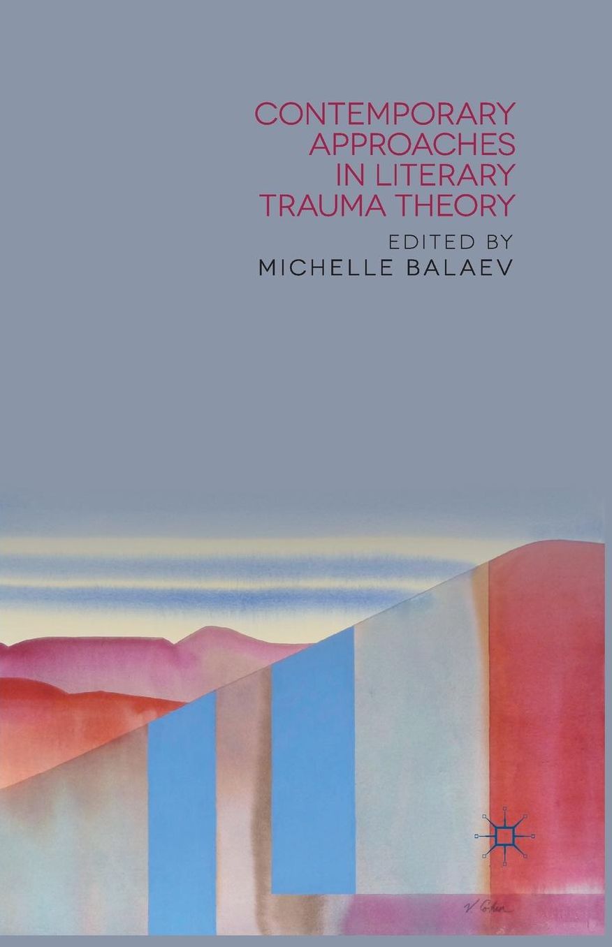 Contemporary Approaches in Literary Trauma Theory