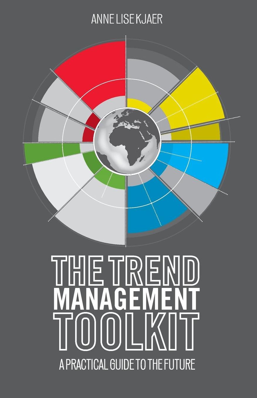 The Trend Management Toolkit: A Practical Guide to the Future