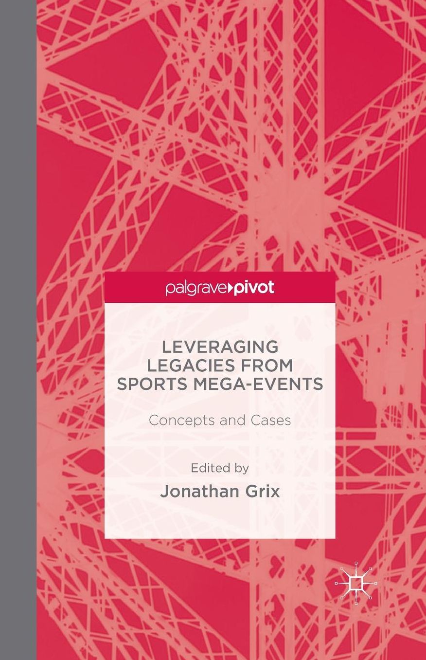 Leveraging Legacies from Sports Mega-Events: Concepts and Cases