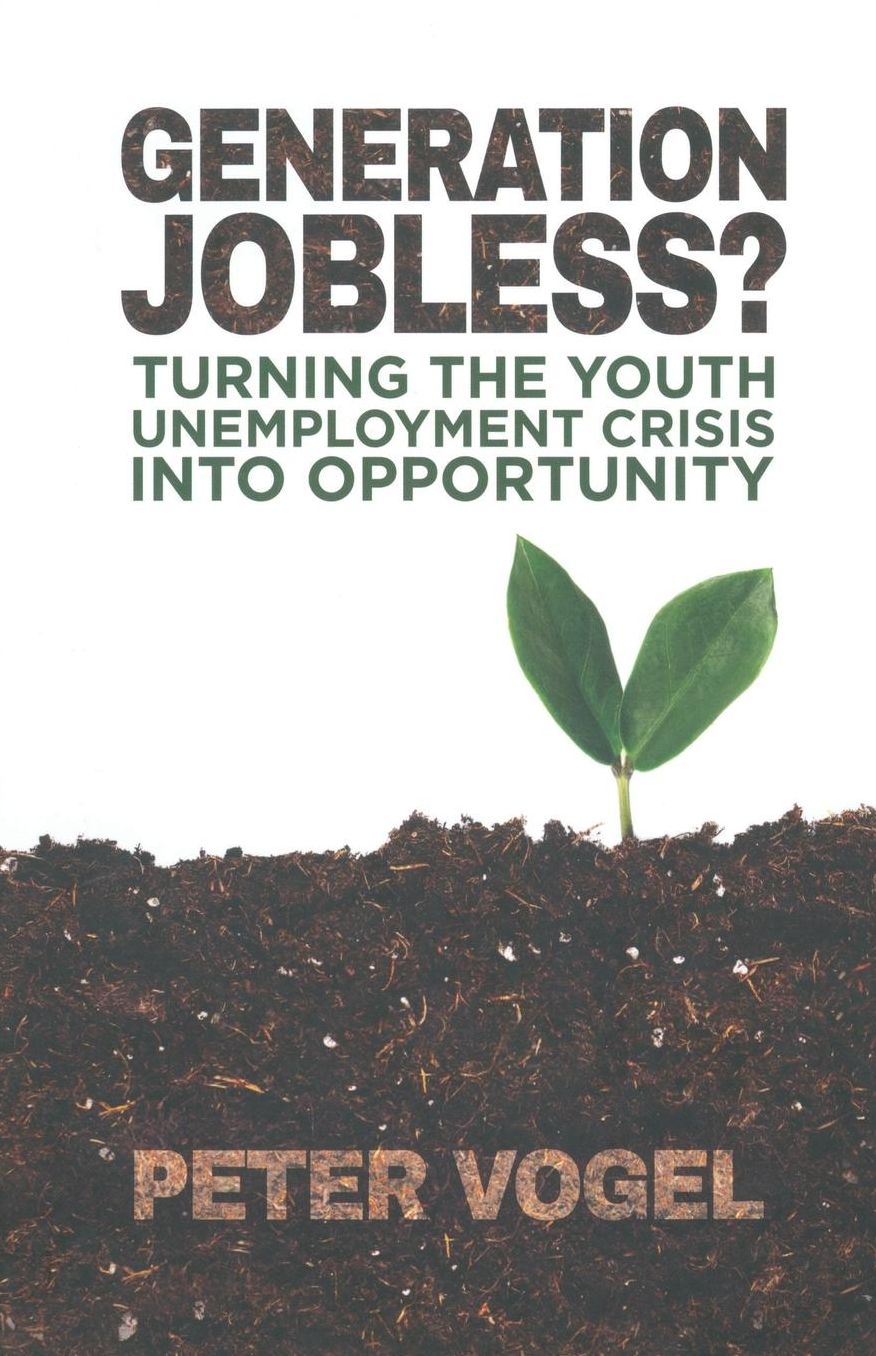 Generation Jobless?: Turning the youth unemployment crisis into opportunity