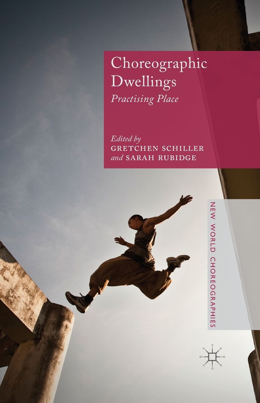 Choreographic Dwellings: Practising Place
