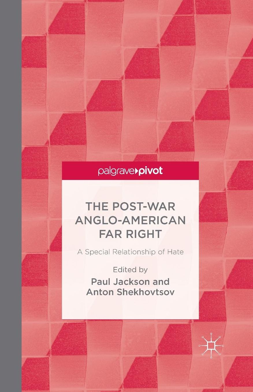 The Post-War Anglo-American Far Right: A Special Relationship of Hate