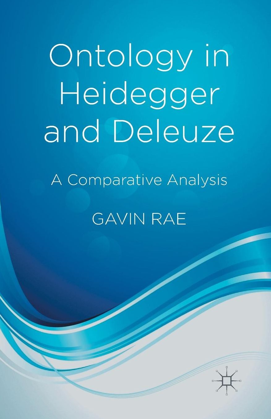 Ontology in Heidegger and Deleuze: A Comparative Analysis