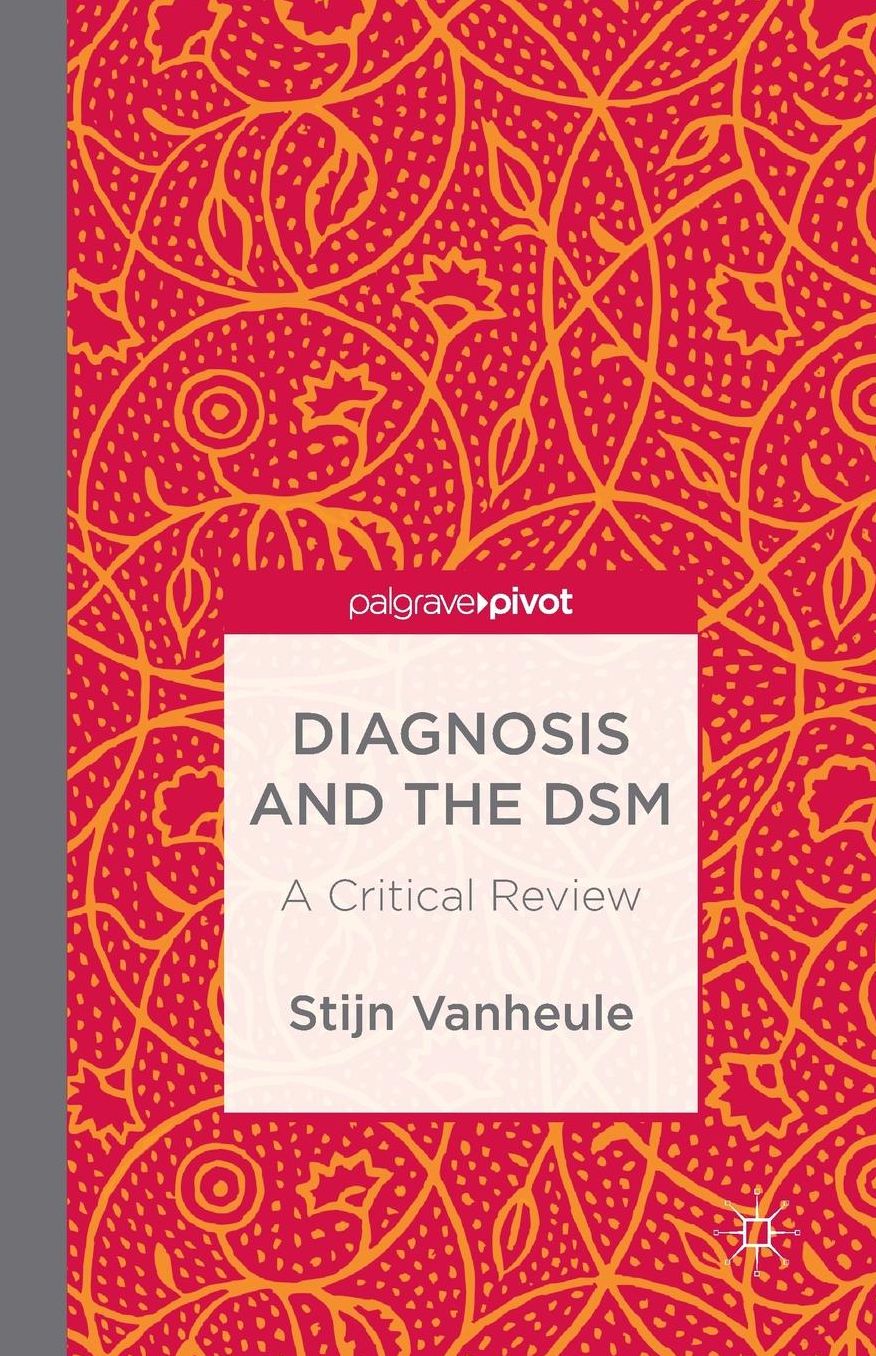 Diagnosis and the DSM: A Critical Review