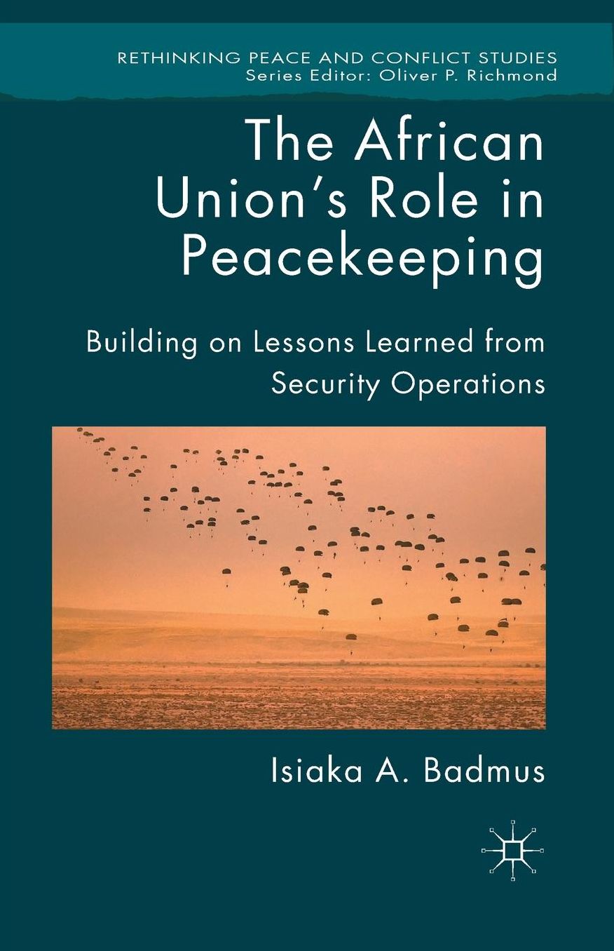The African Union's Role in Peacekeeping: Building on Lessons Learned from Security Operations