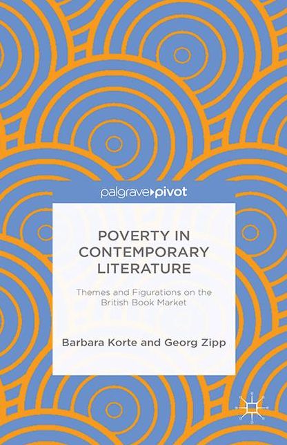Poverty in Contemporary Literature: Themes and Figurations on the British Book Market