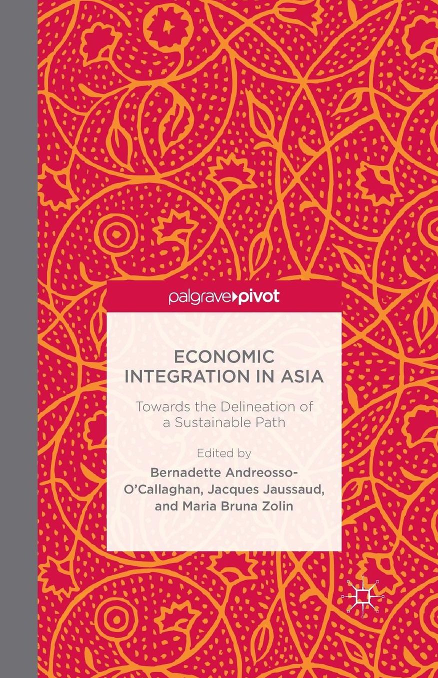 Economic Integration in Asia: Towards the Delineation of a Sustainable Path