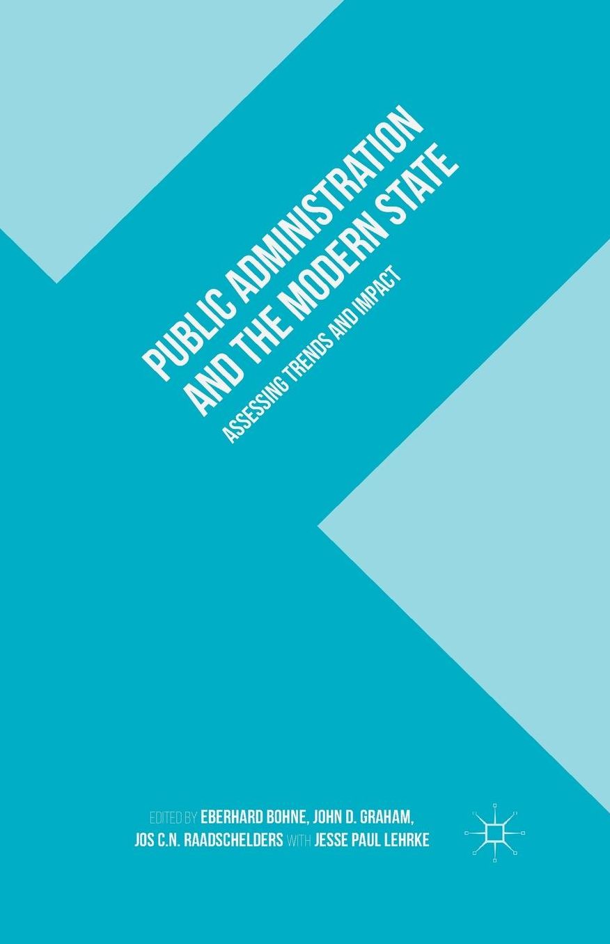 Public Administration and the Modern State: Assessing Trends and Impact