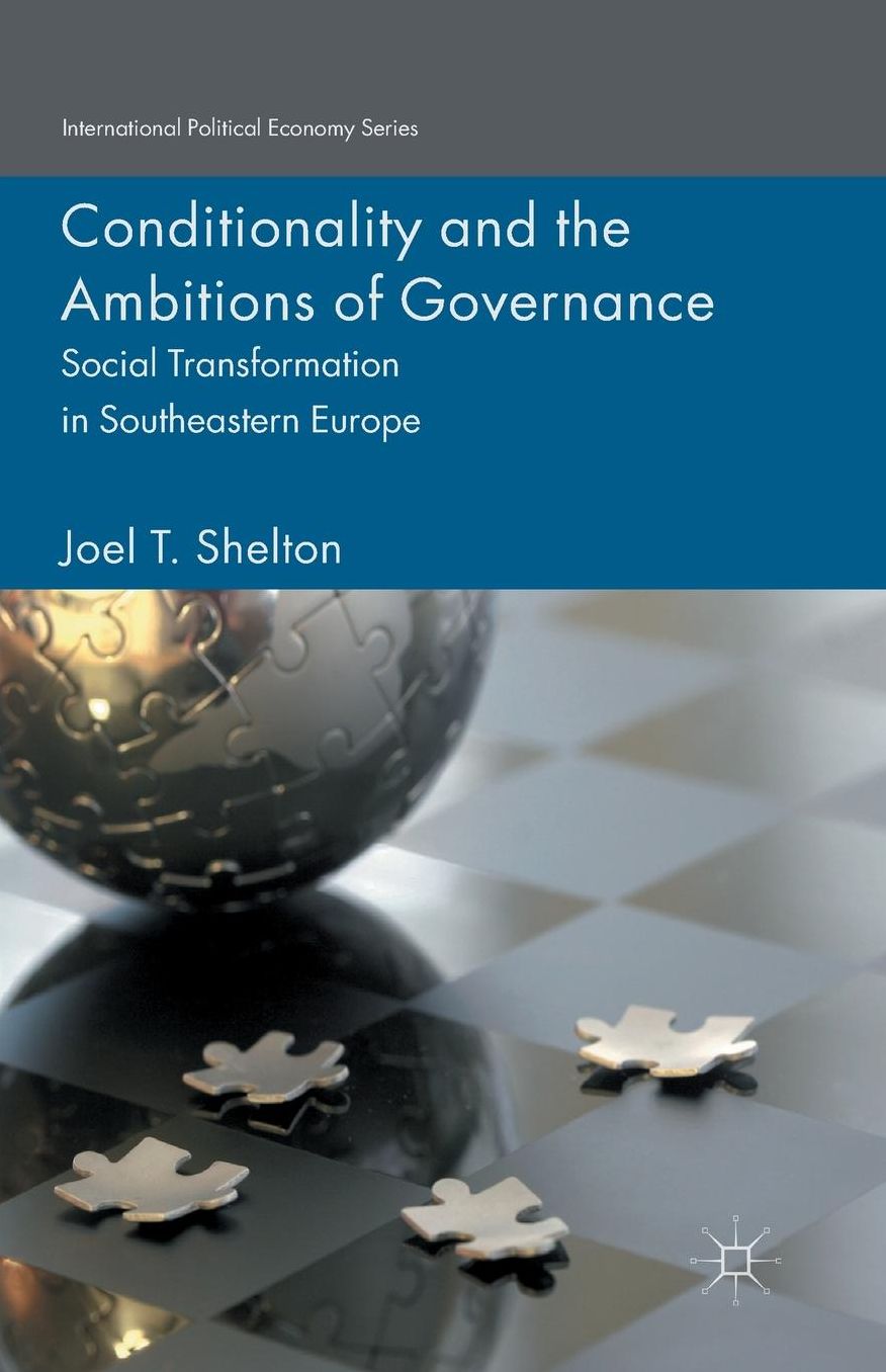 Conditionality and the Ambitions of Governance: Social Transformation in Southeastern Europe