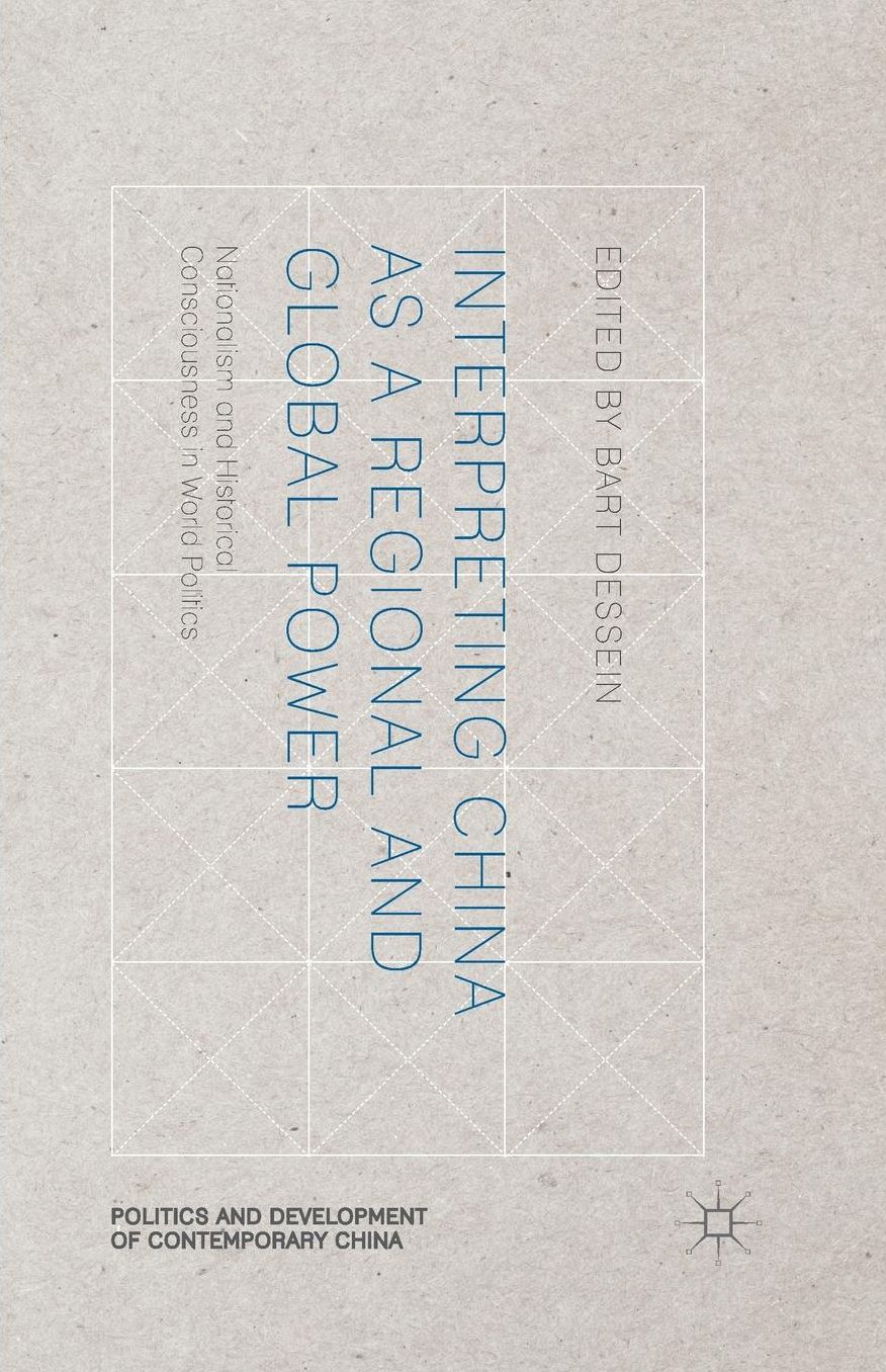 Interpreting China as a Regional and Global Power: Nationalism and Historical Consciousness in World Politics