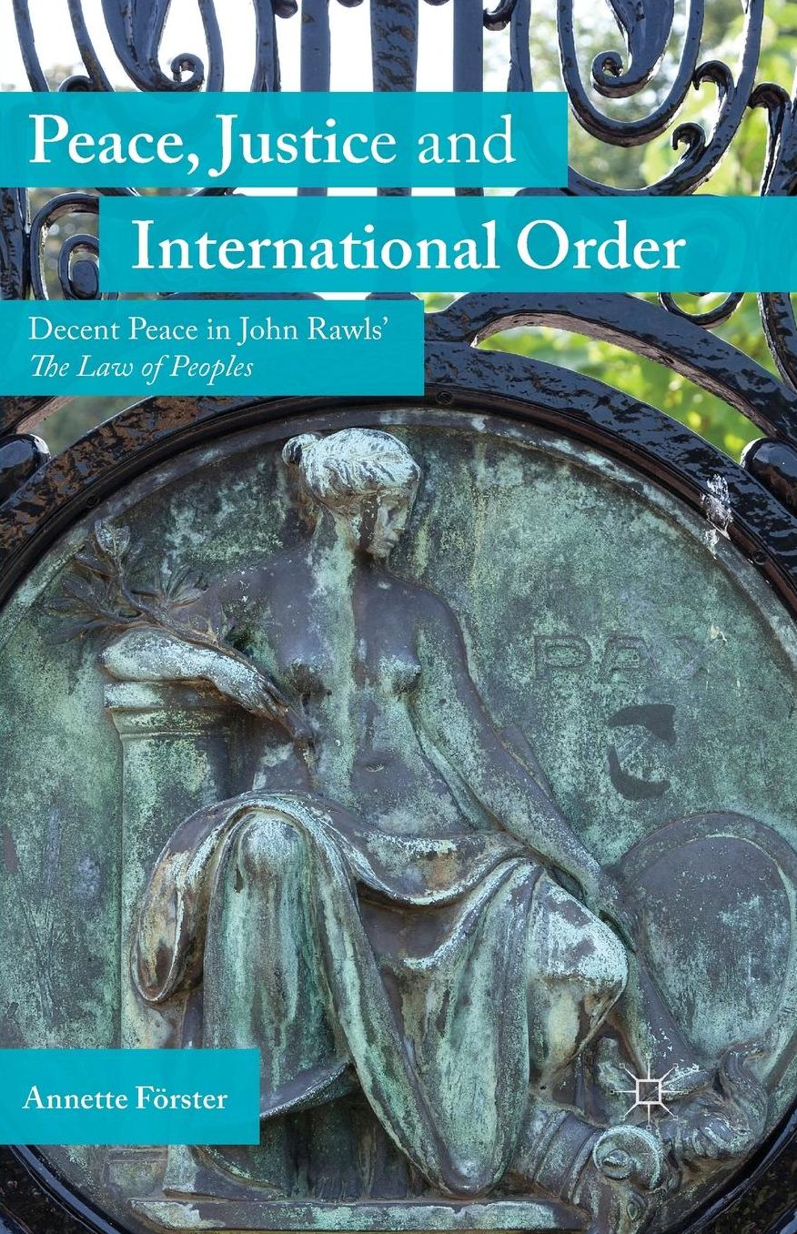 Peace, Justice and International Order: Decent Peace in John Rawls' The Law of Peoples