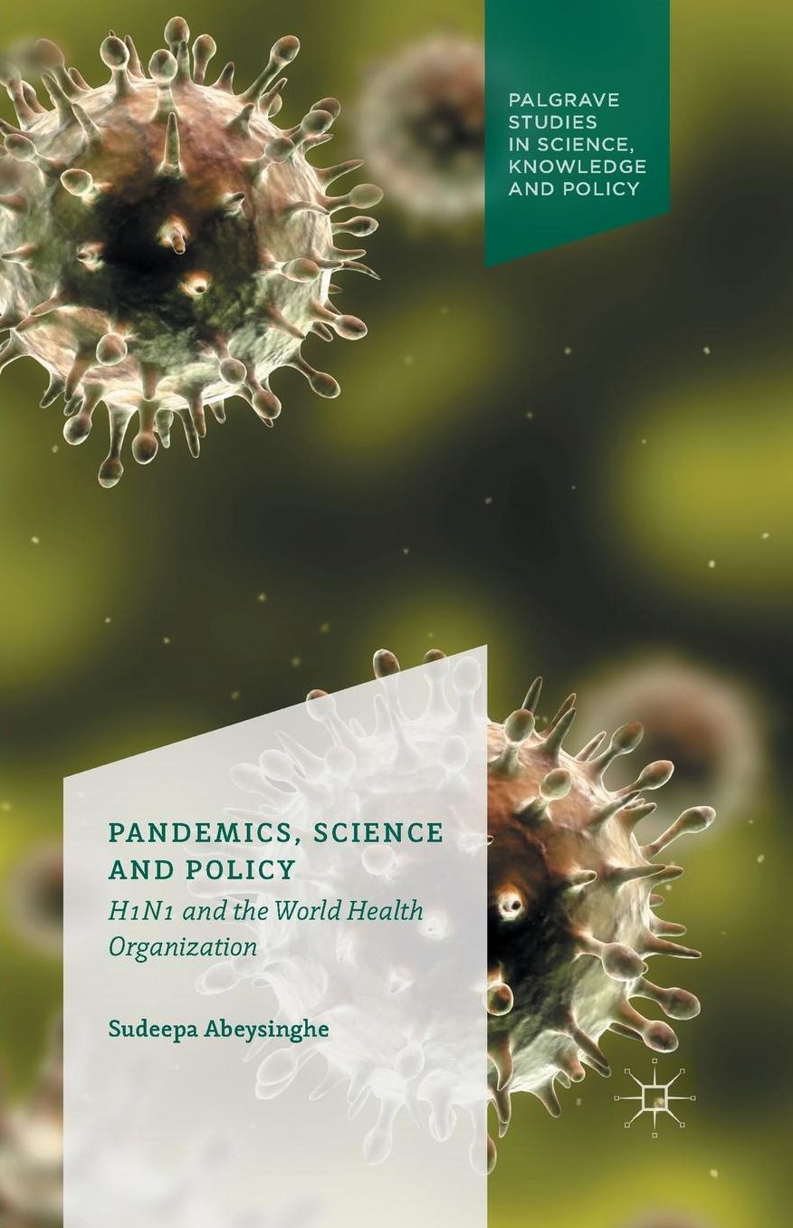 Pandemics, Science and Policy: H1N1 and the World Health Organisation