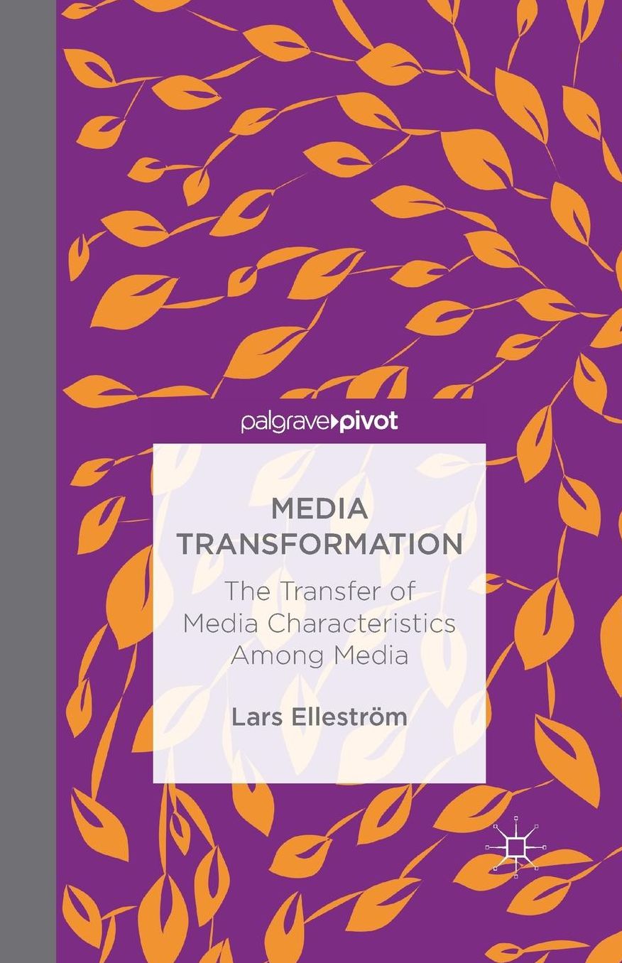 Media Transformation: The Transfer of Media Characteristics among Media