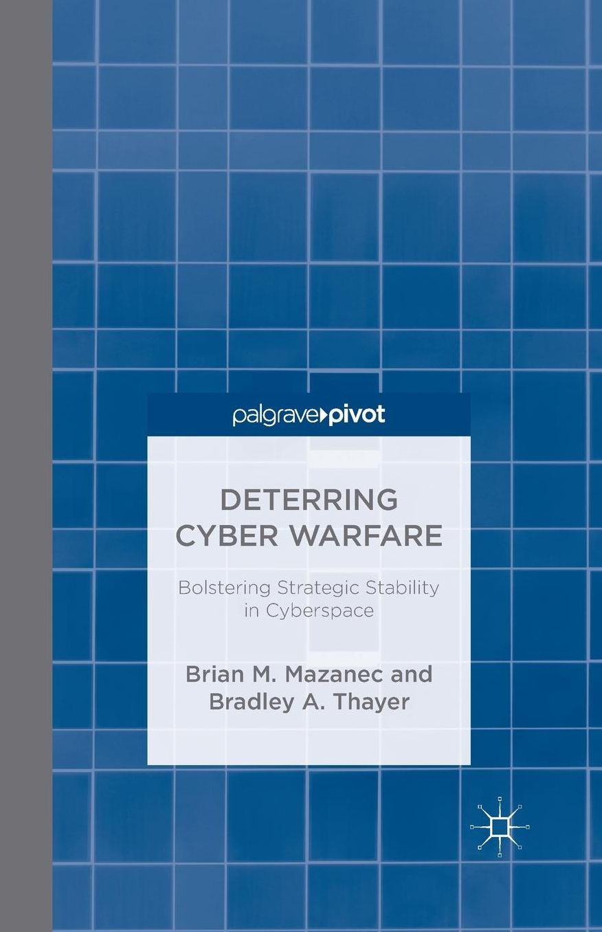 Deterring Cyber Warfare: Bolstering Strategic Stability in Cyberspace