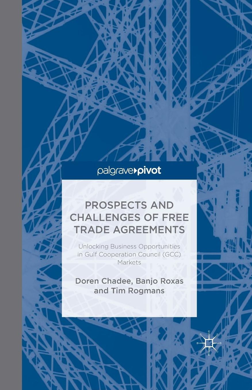 Prospects and Challenges of Free Trade Agreements: Unlocking Business Opportunities in Gulf Co-Operation Council (GCC) Markets