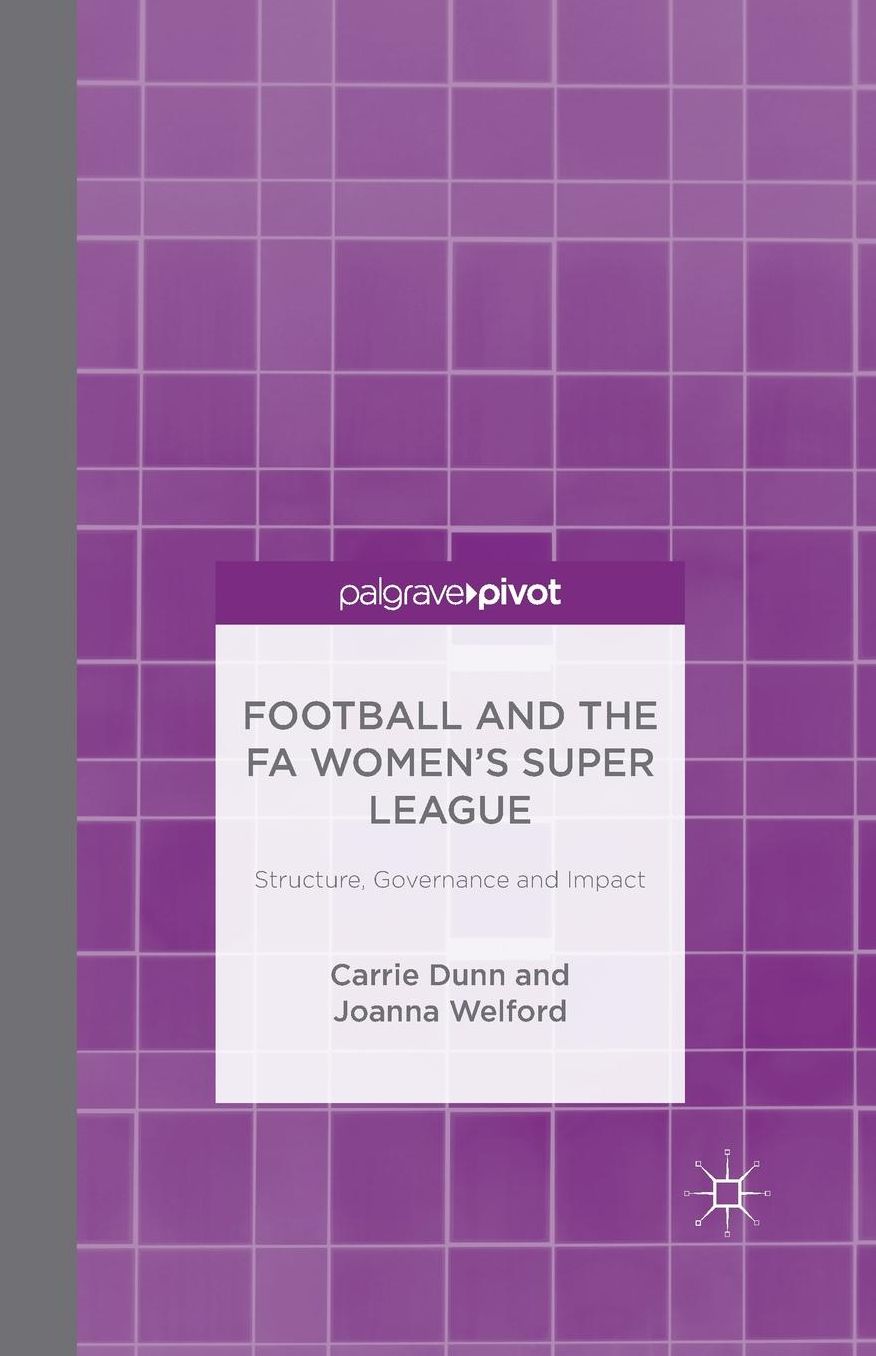 Football and the FA Women's Super League: Structure, Governance and Impact