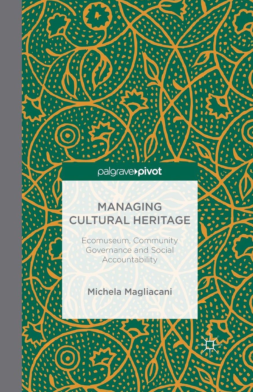 Managing Cultural Heritage: Ecomuseums, Community Governance, Social Accountability