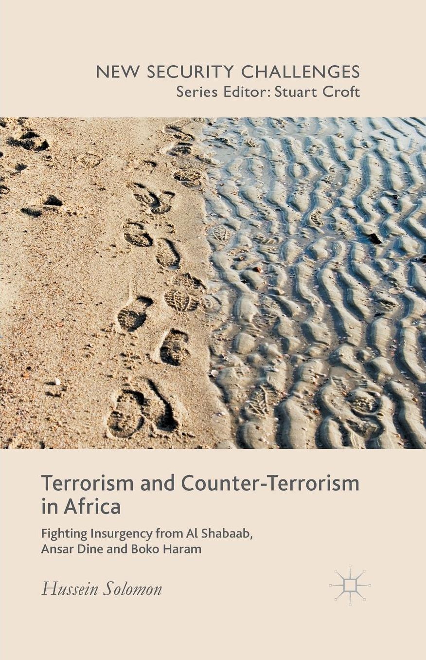 Terrorism and Counter-Terrorism in Africa: Fighting Insurgency from Al Shabaab, Ansar Dine and Boko Haram
