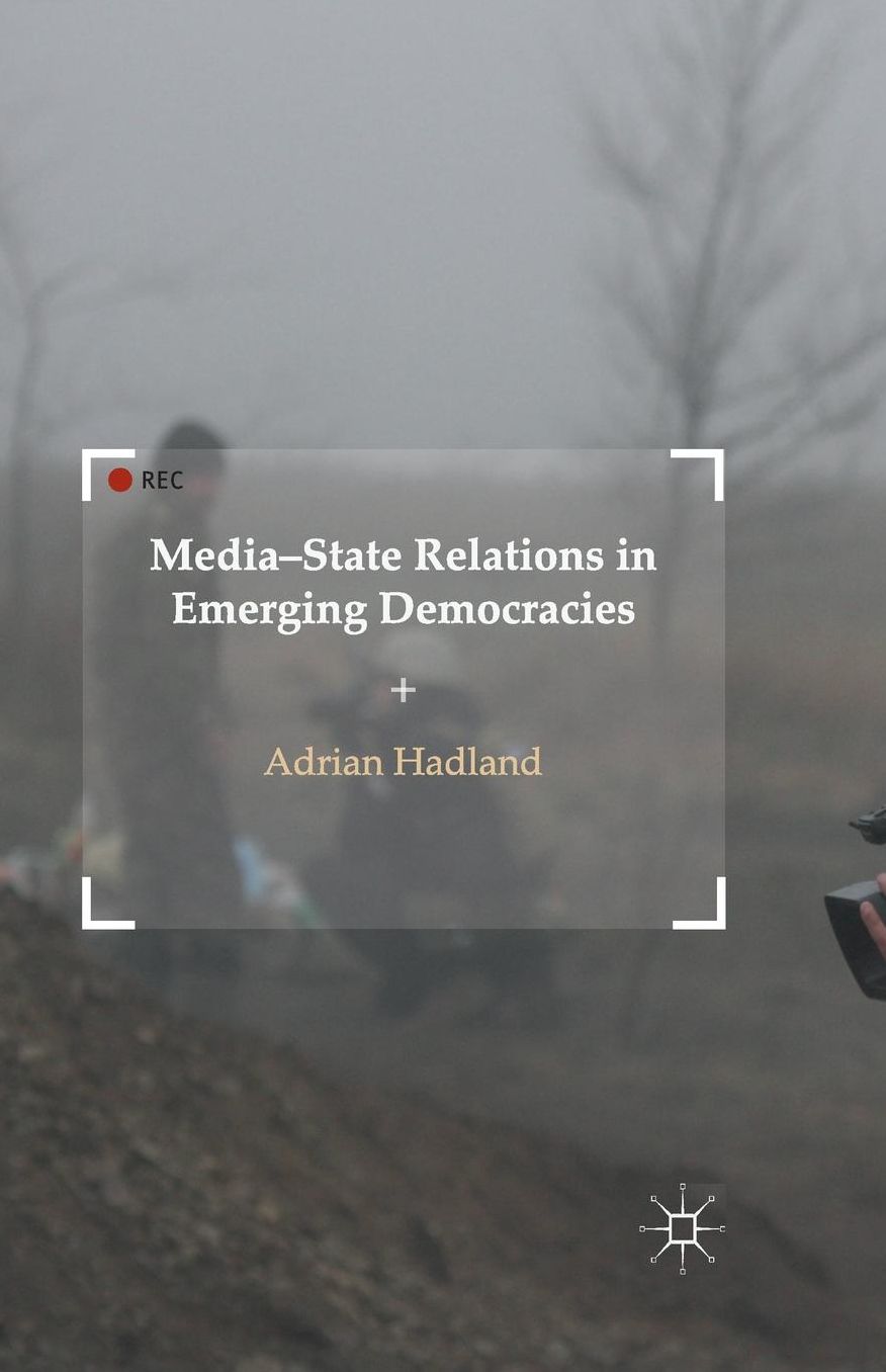 Media-State Relations in Emerging Democracies