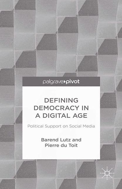 Defining Democracy in a Digital Age: Political Support on Social Media