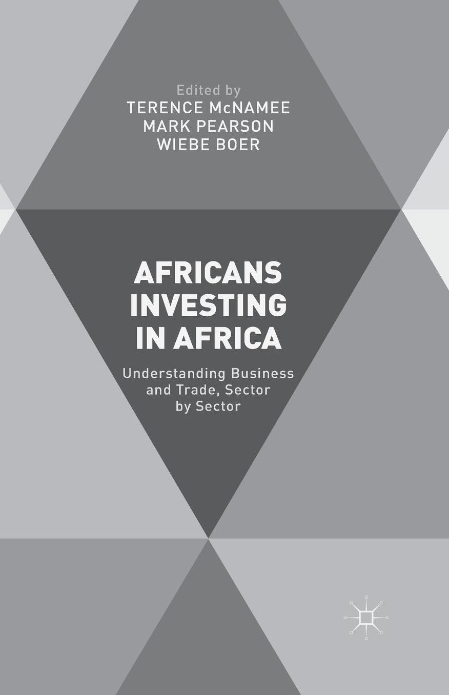 Africans Investing in Africa: Understanding Business and Trade, Sector by Sector