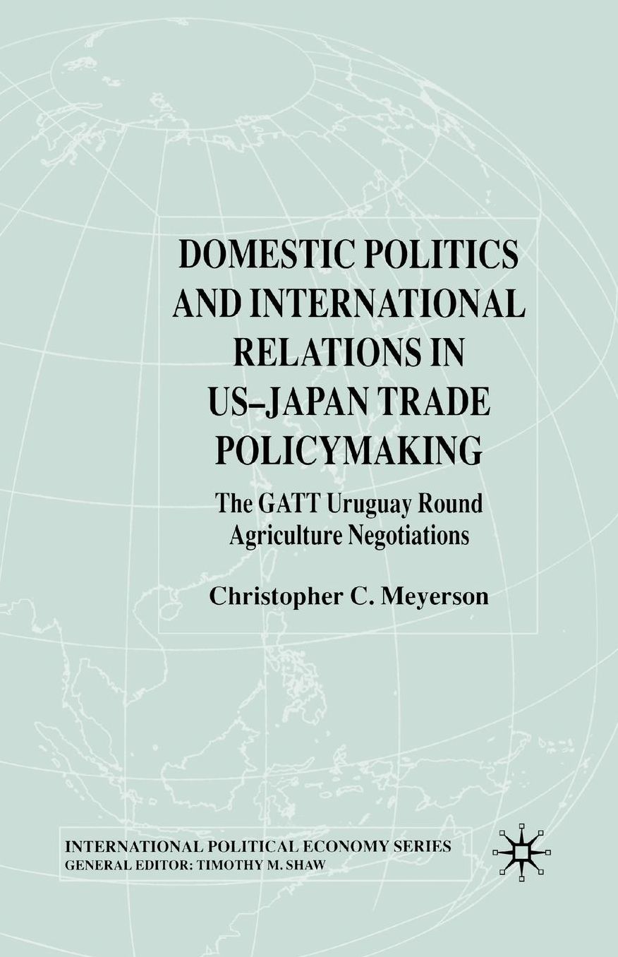 Domestic Politics and International Relations in US-Japan Trade Policymaking: The GATT Uruguay Round Agriculture Negotiations