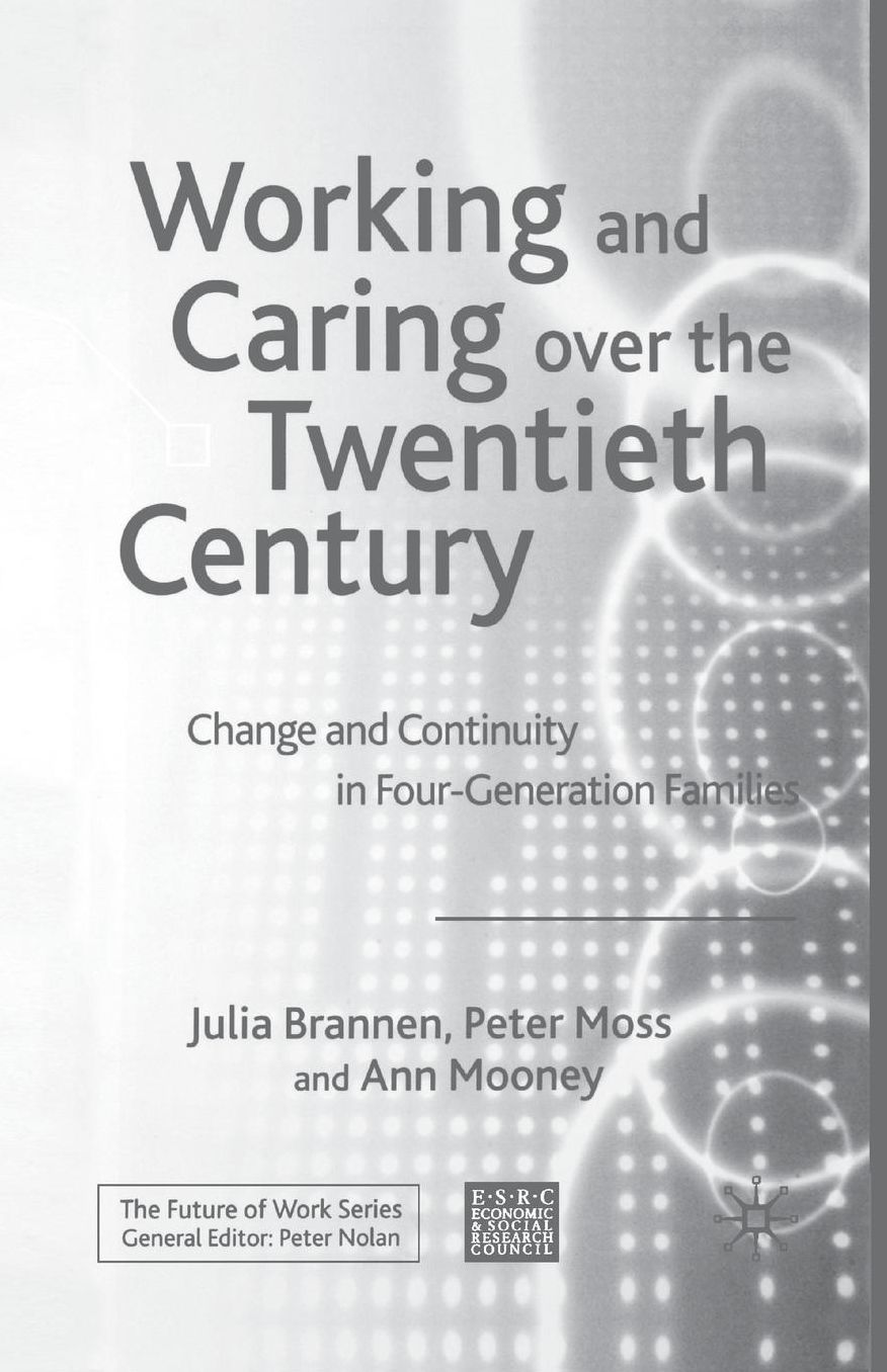Working and Caring over the Twentieth Century: Change and Continuity in Four-Generation Families