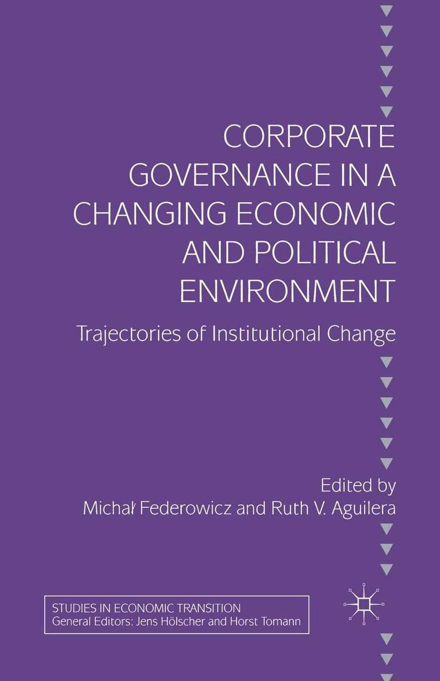 Corporate Governance in a Changing Economic and Political Environment: Trajectories of Institutional Change