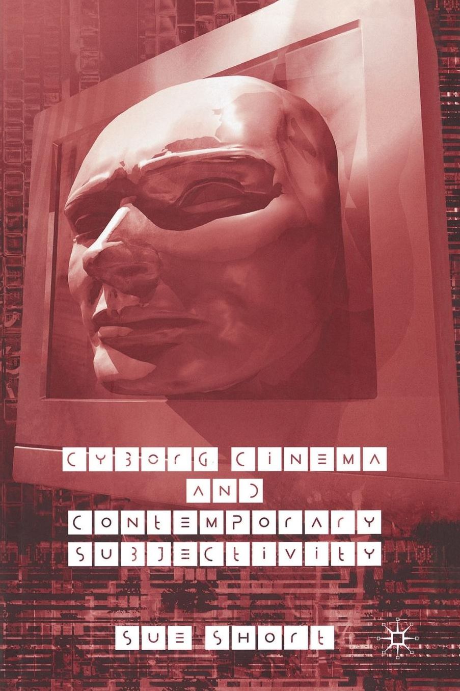 Cyborg Cinema and Contemporary Subjectivity