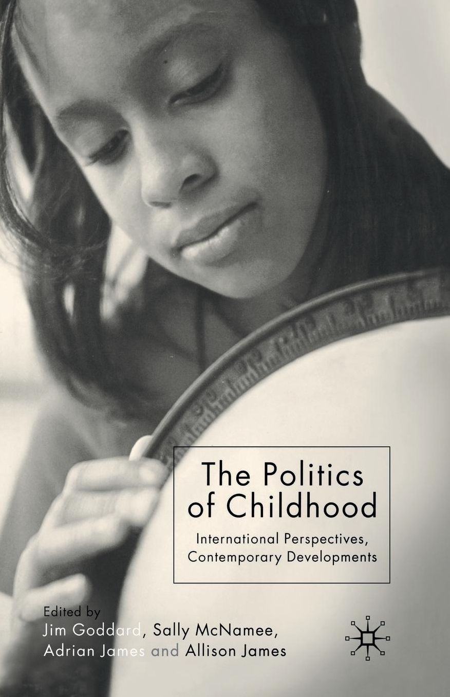 The Politics of Childhood: International Perspectives, Contemporary Developments