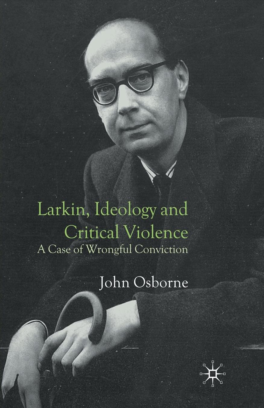 Larkin, Ideology and Critical Violence: A Case of Wrongful Conviction