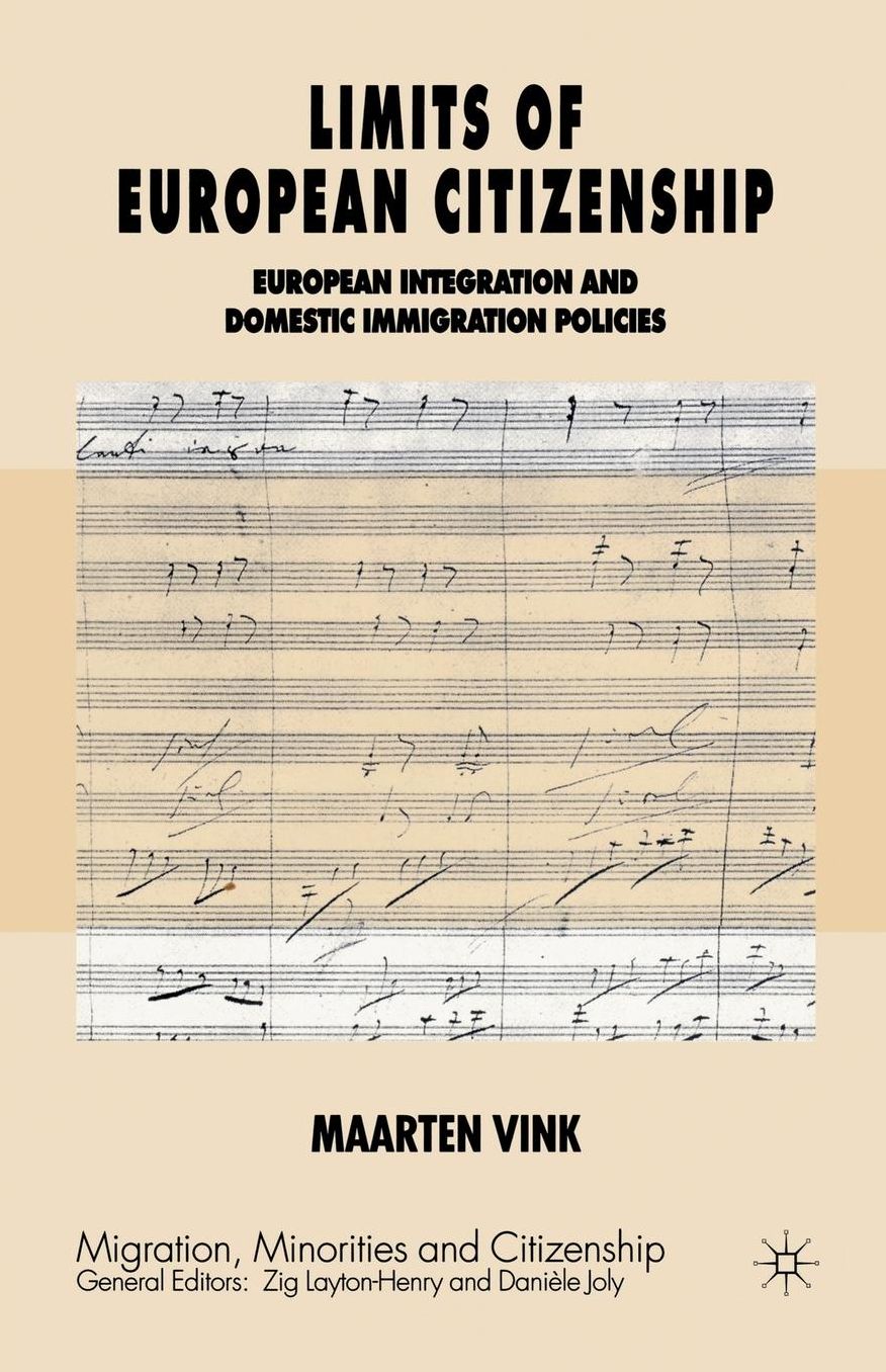Limits of European Citizenship: European Integration and Domestic Immigration Policies