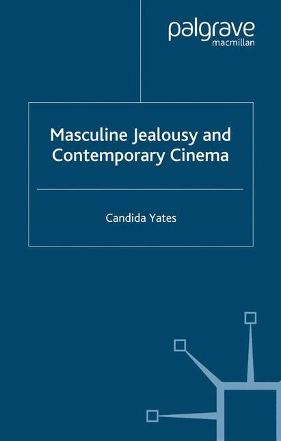 Masculine Jealousy and Contemporary Cinema