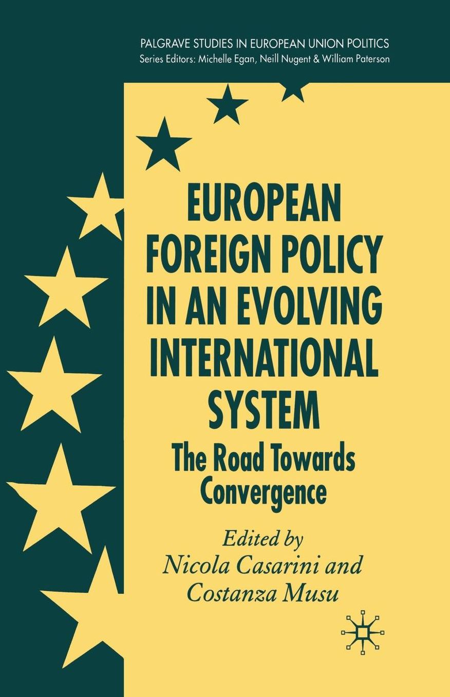 European Foreign Policy in an Evolving International System: The Road Towards Convergence