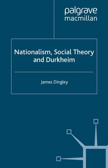 Nationalism, Social Theory and Durkheim