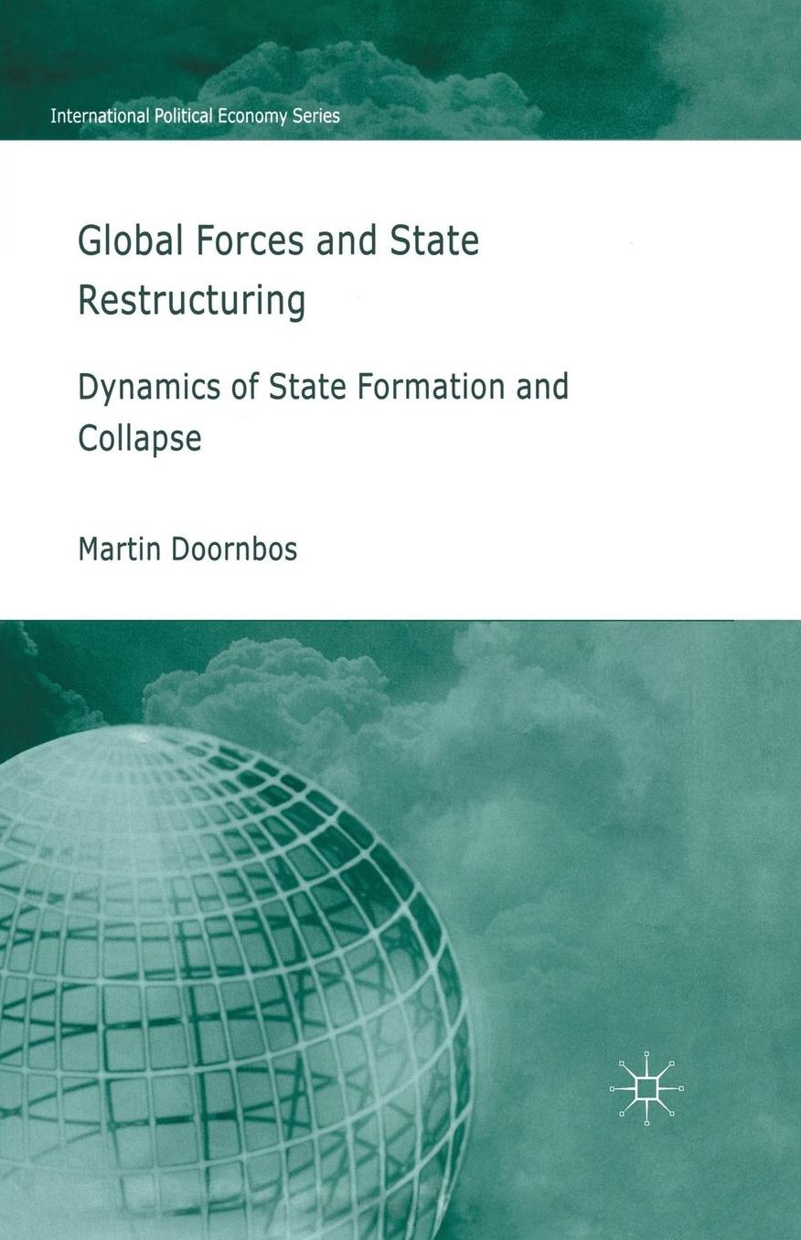 Global Forces and State Restructuring: Dynamics of State Formation and Collapse