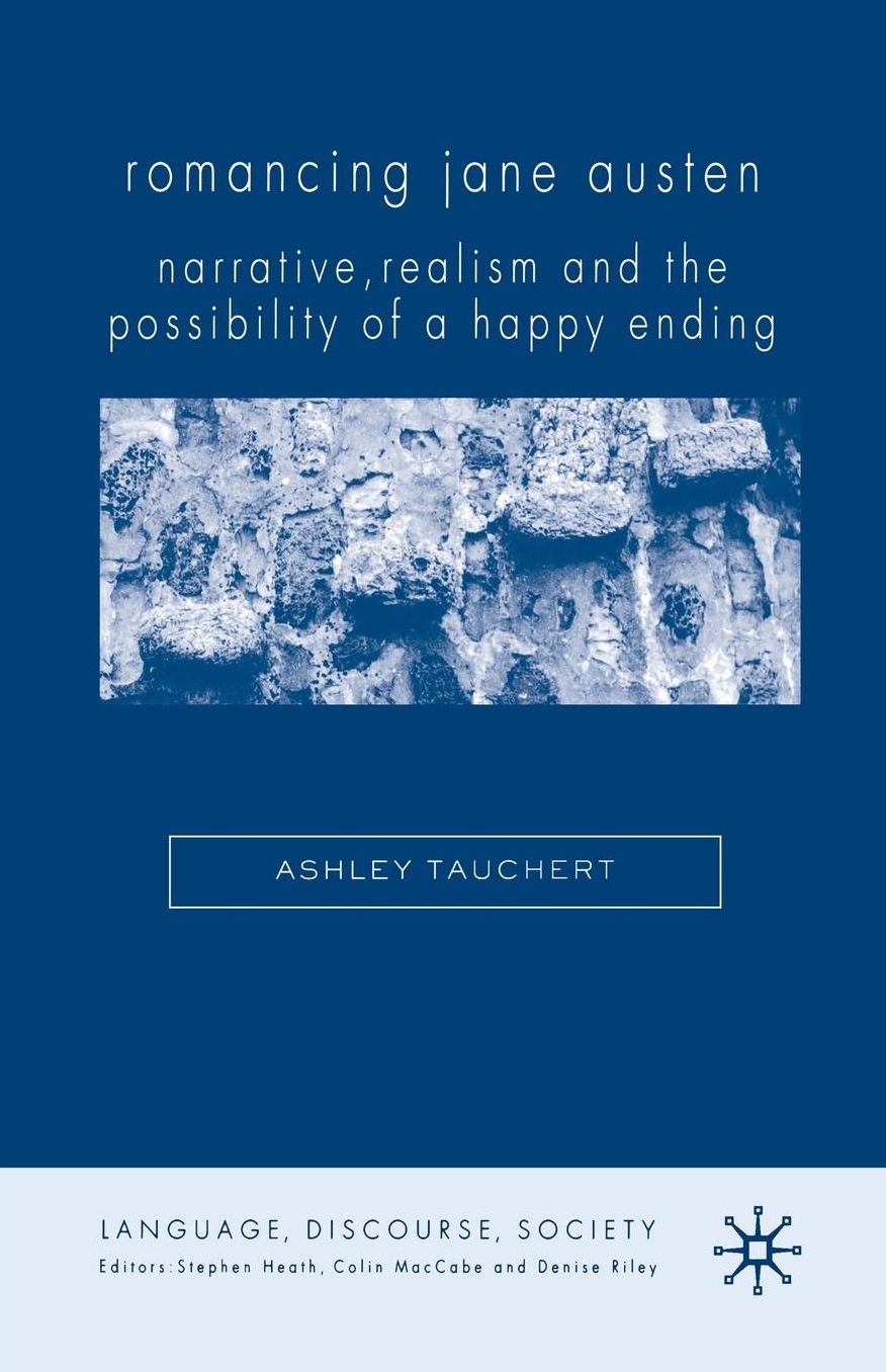 Romancing Jane Austen: Narrative, Realism, and the Possibility of a Happy Ending