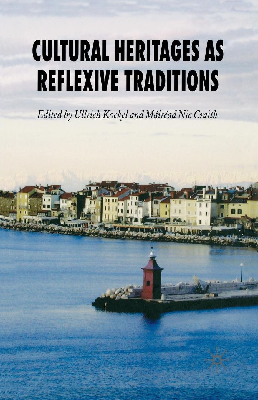 Cultural Heritages as Reflexive Traditions