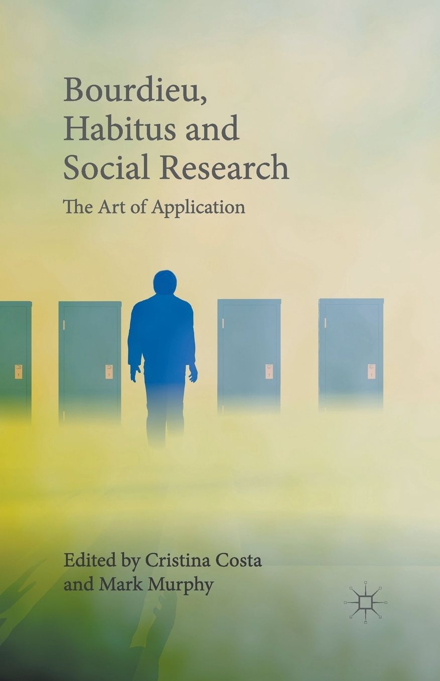 Bourdieu, Habitus and Social Research: The Art of Application