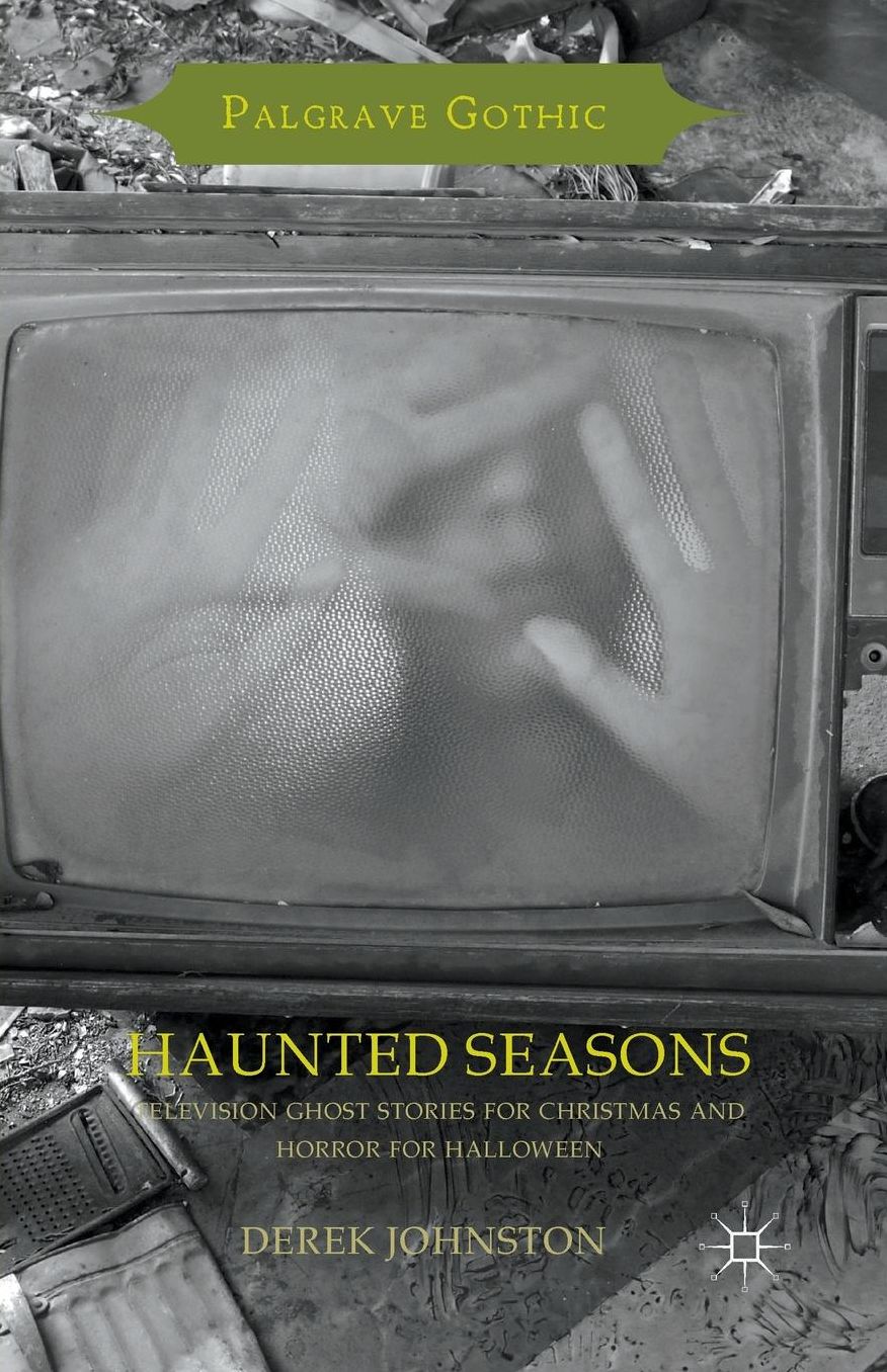 Haunted Seasons: Television Ghost Stories for Christmas and Horror for Halloween