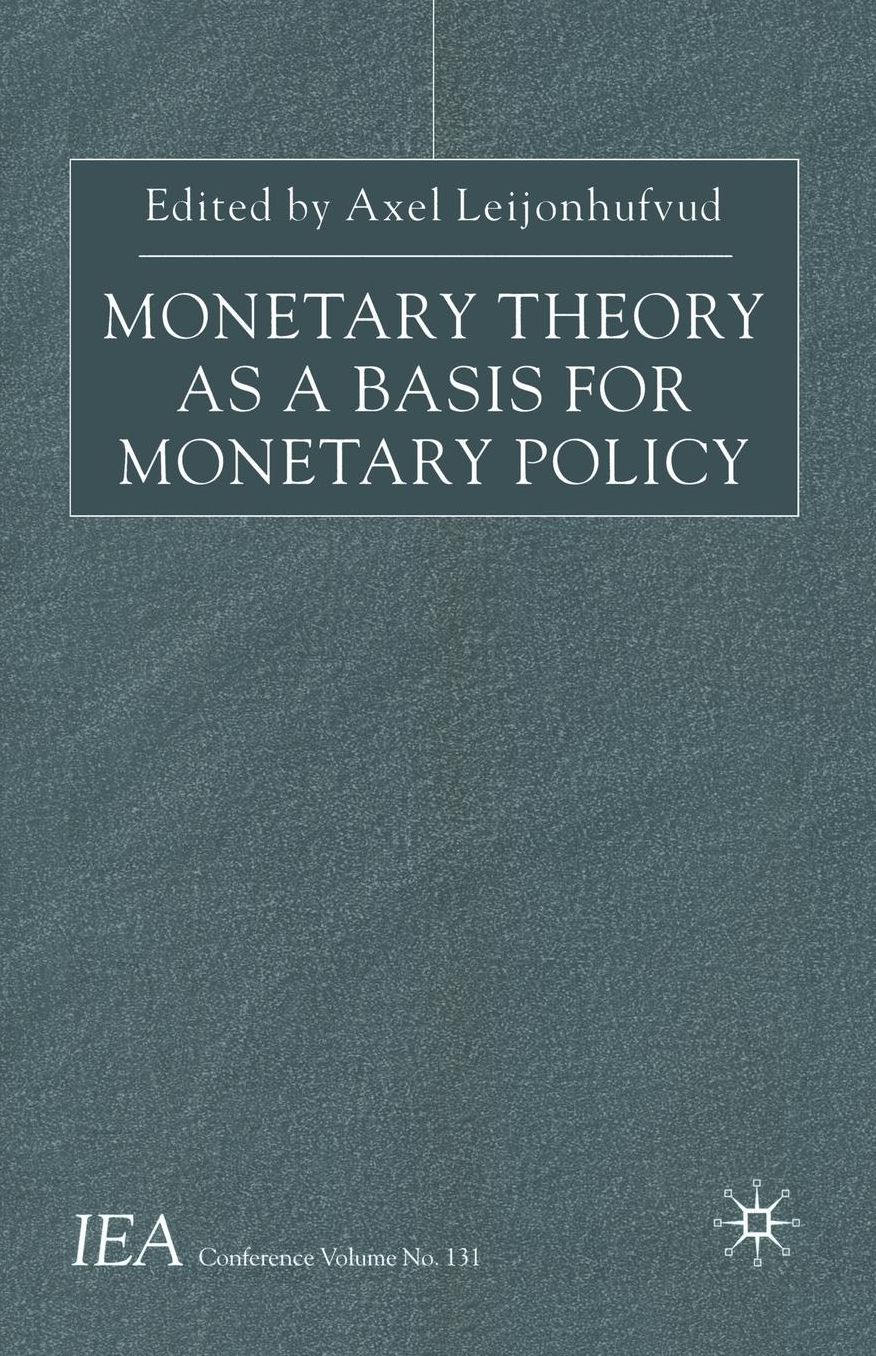 Monetary Theory as a Basis for Monetary Policy