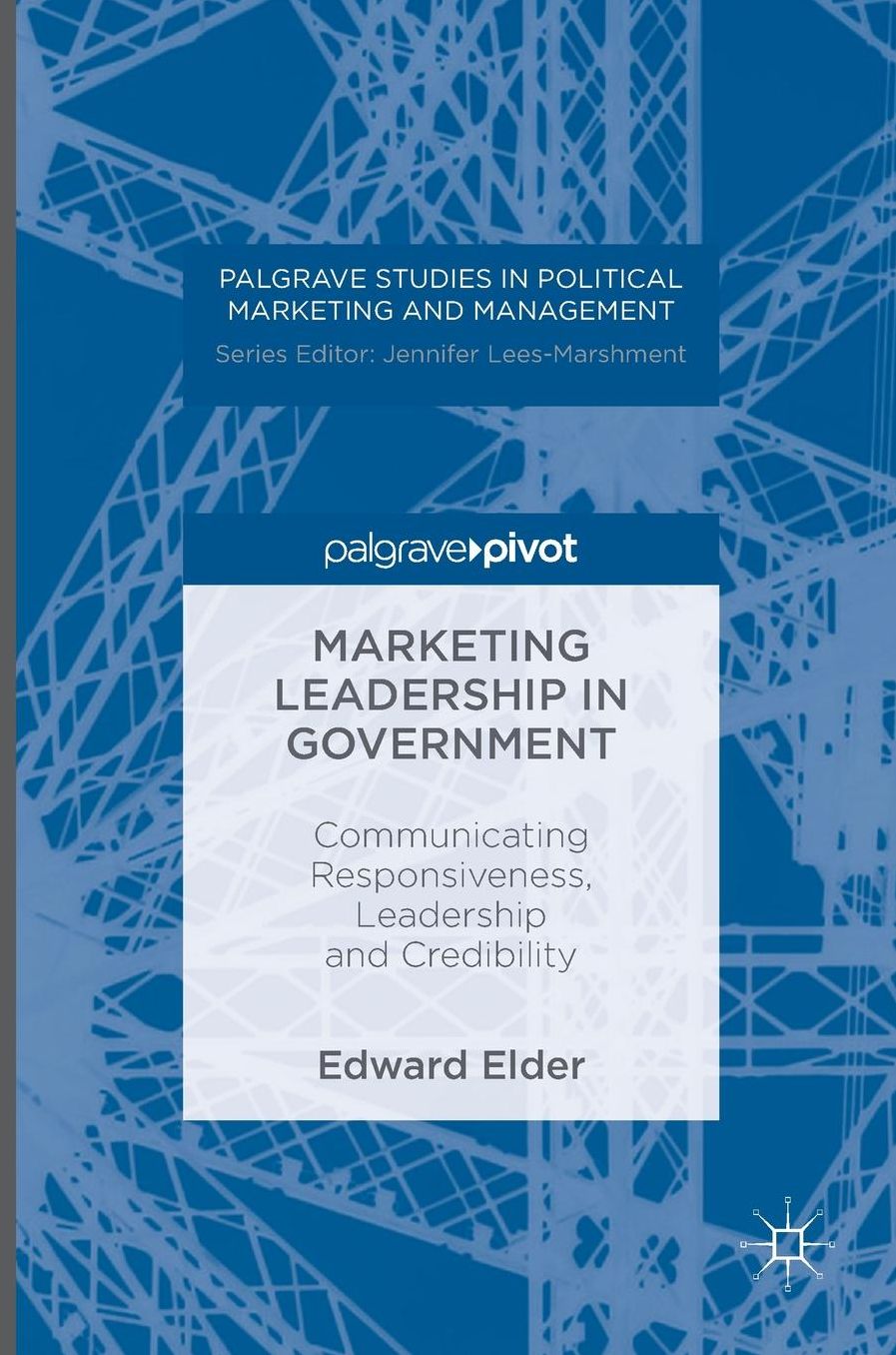 Marketing Leadership in Government: Communicating Responsiveness, Leadership and Credibility
