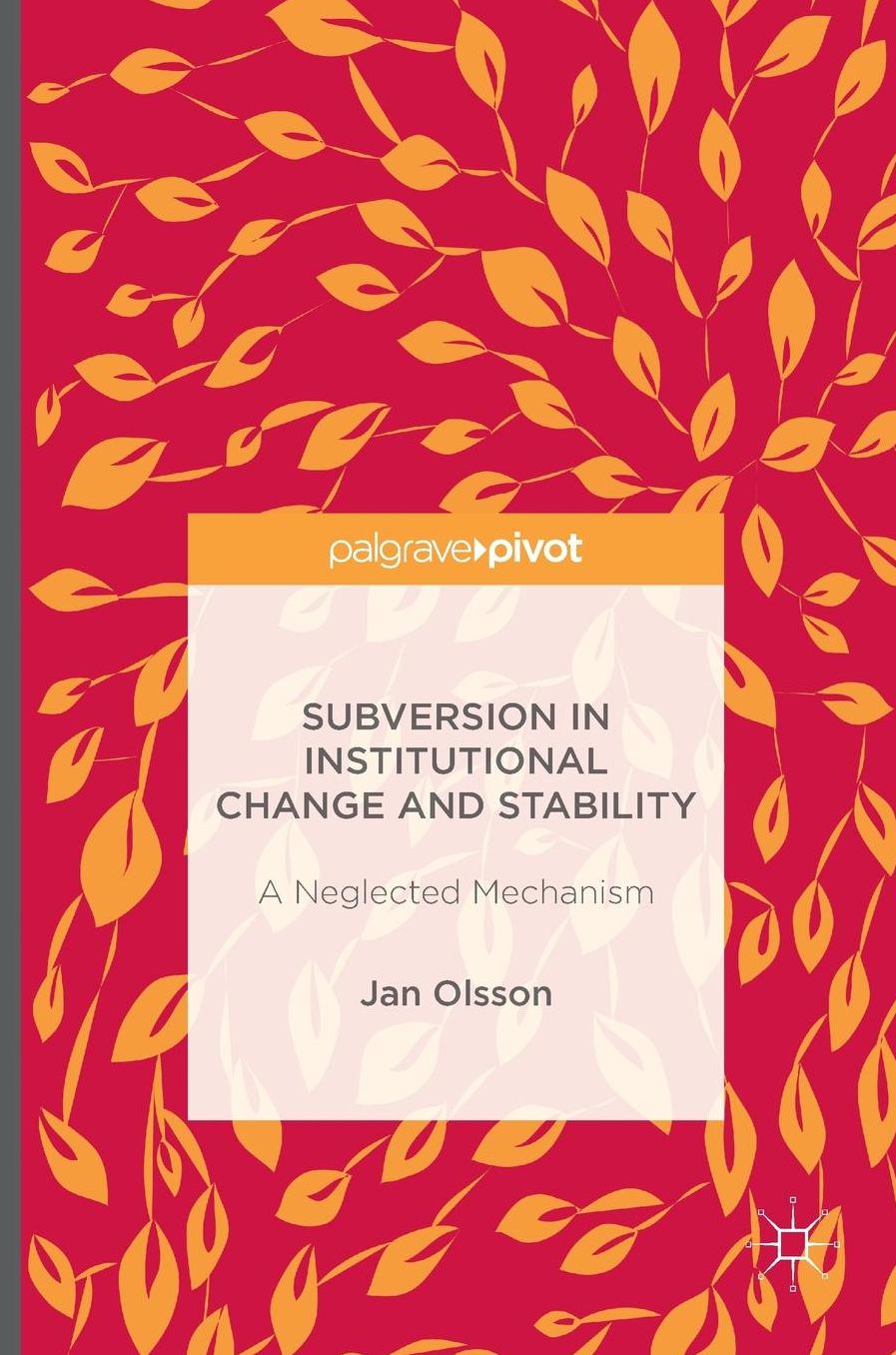 Subversion in Institutional Change and Stability: A Neglected Mechanism
