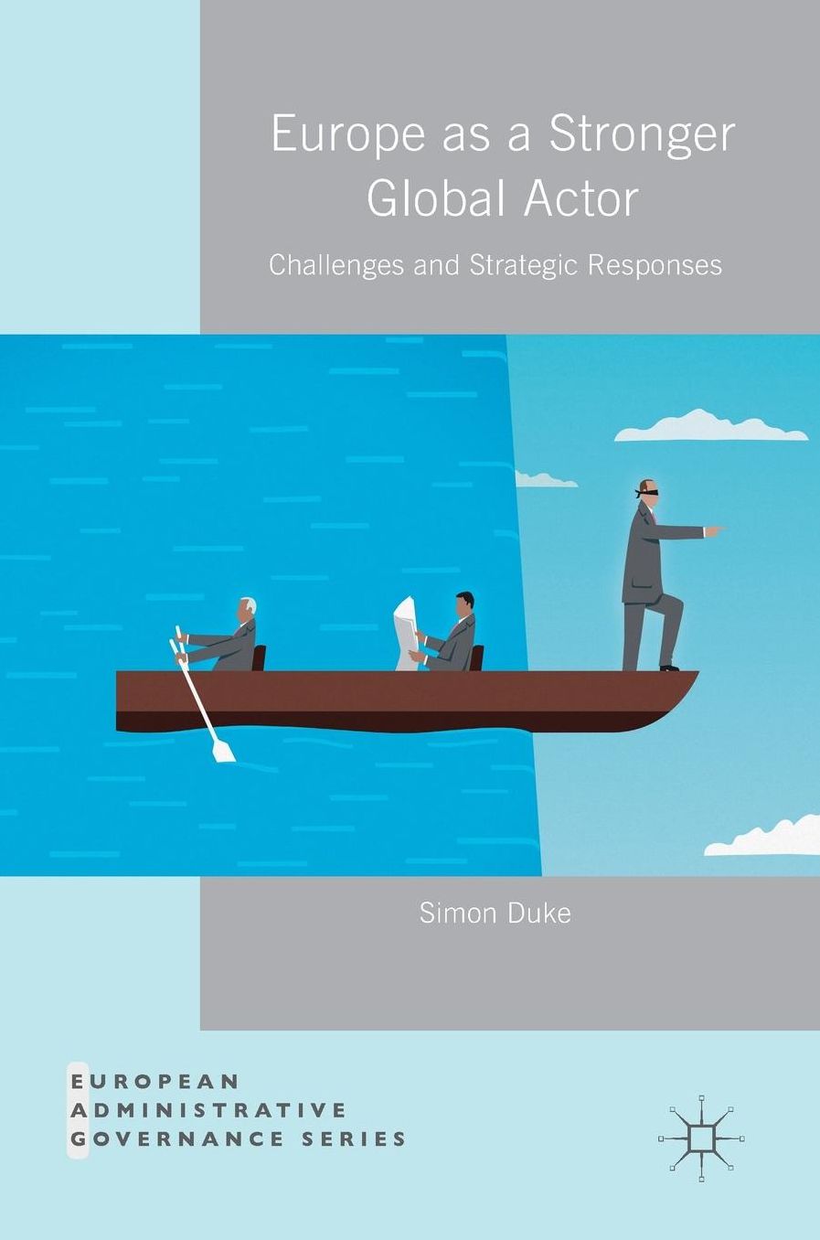 Europe as a Stronger Global Actor: Challenges and Strategic Responses