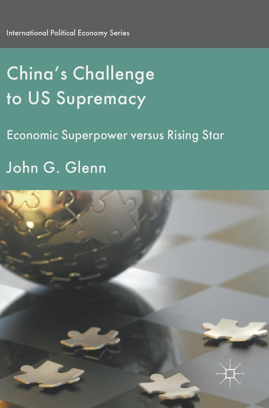 China's Challenge to US Supremacy: Economic Superpower versus Rising Star