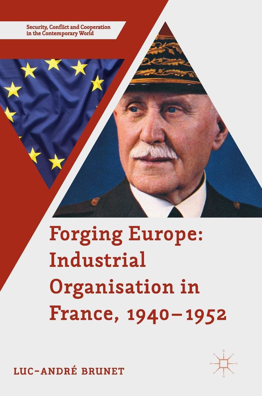 Forging Europe: Industrial Organisation in France, 1940-1952