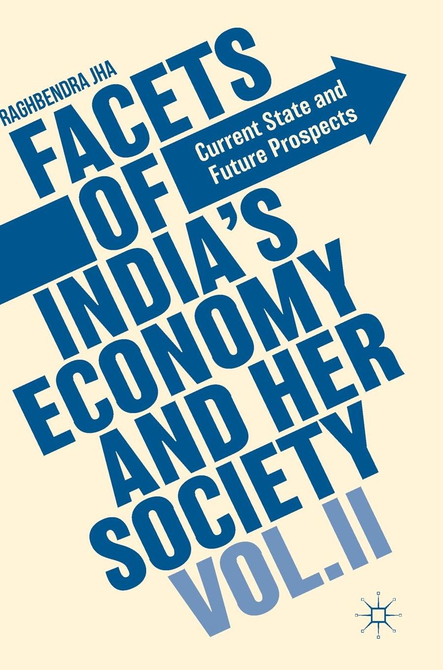 Facets of India's Economy and Her Society Volume II: Current State and Future Prospects