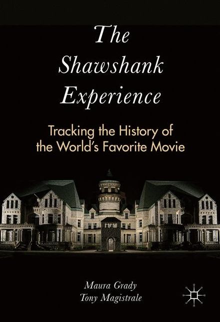 The Shawshank Experience: Tracking the History of the World's Favorite Movie